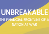 Unbreakable, The Financial Frontline of a Country at War
